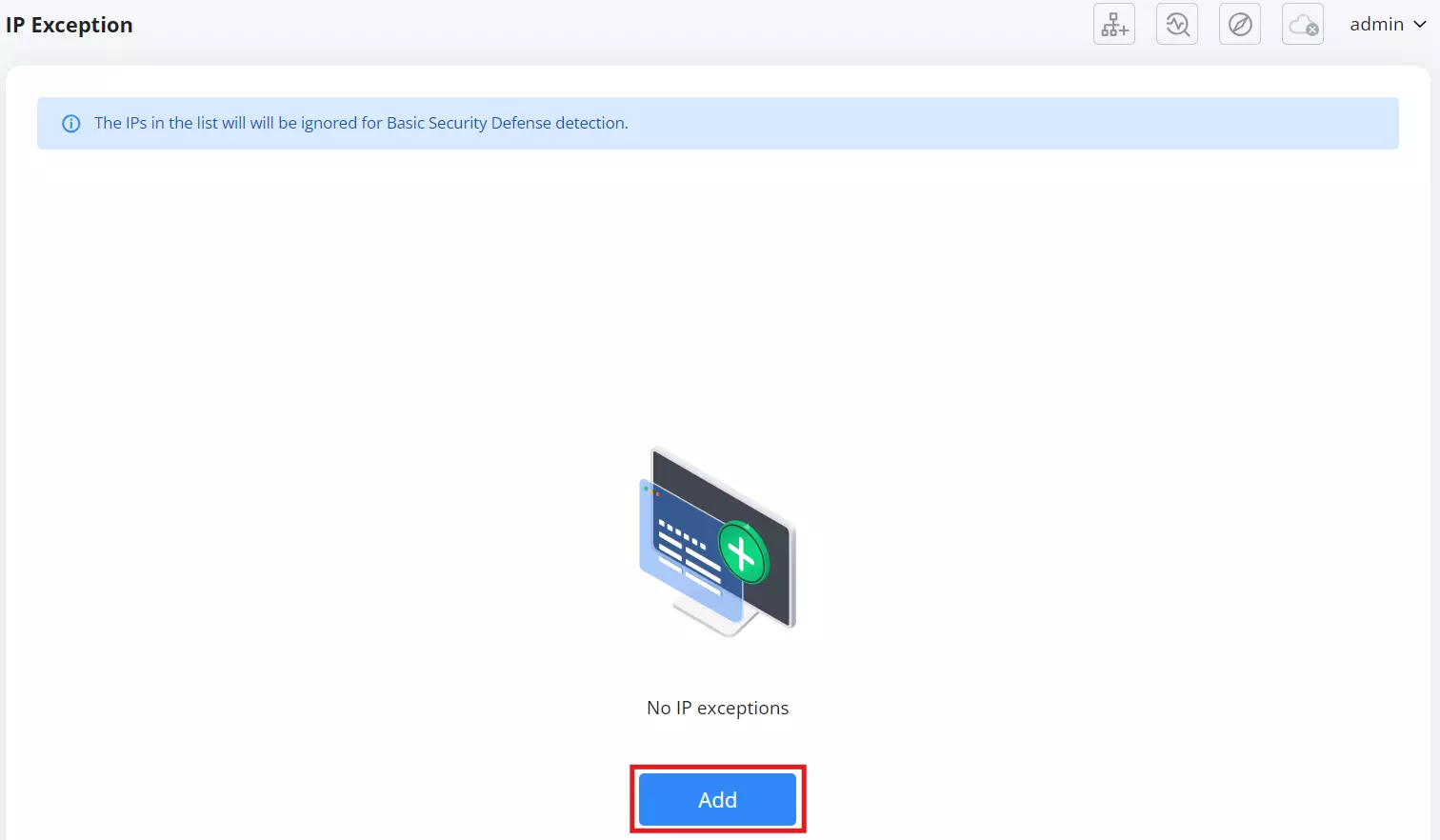 1 Advanced → Secuity → IP Exception - click on the Add button to add an ip excpeion - Documentation Center