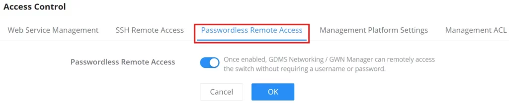 1 GWN78xx switches → web ui → system → access control page → passwordless remote access tab - Documentation Center