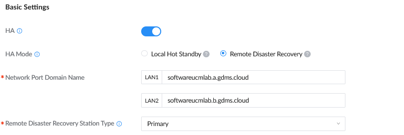Primary and secondary - Documentation Center Basic Settings: HA toggle on; HA Mode set to Remote Disaster Recovery; LAN1: softwareucmlab.a.gdms.cloud; LAN2: softwareucmlab.b.gdms.cloud; Remote Disaster Recovery Station Type: Primary.