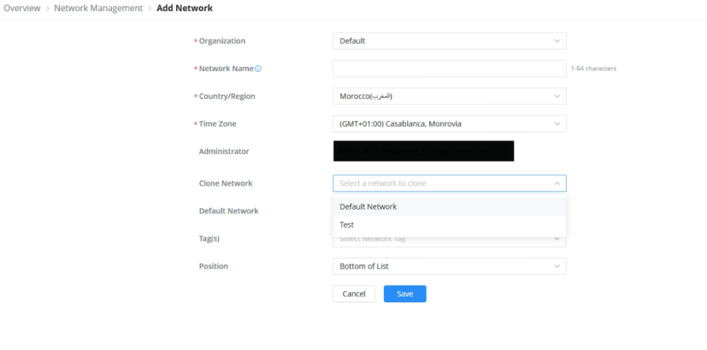 Add Network form with fields for Organization, Network Name, Country/Region Morocco, Time Zone Casablanca, Administrator, Clone Network, Default Network, Tags, Position, and action buttons Cancel/Save.