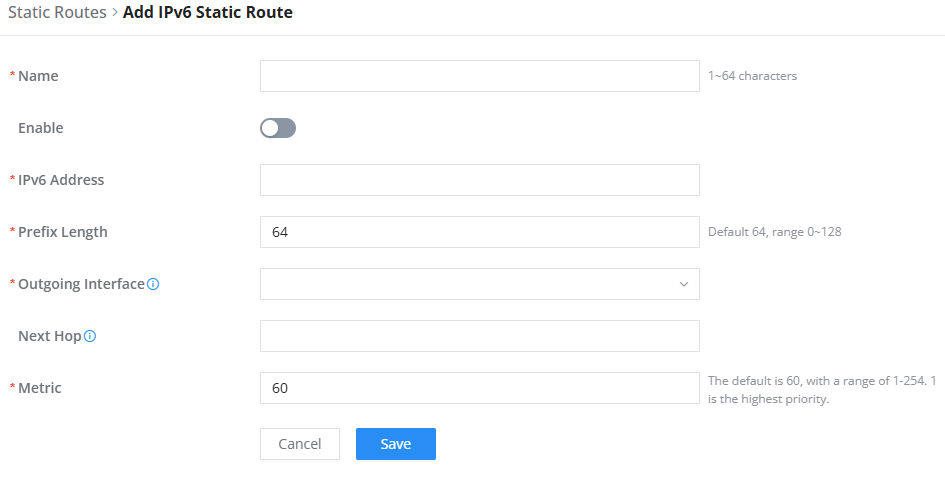 IPv6 Static Route - Documentation Center Form for adding an IPv6 static route: fields for Name, Enable toggle, IPv6 Address, Prefix Length 64, Outgoing Interface, Next Hop, and Metric with Cancel/Save buttons