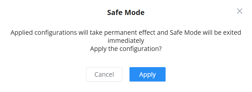 Safe Mode Apply Configuration - Documentation Center Confirmation dialog: Safe Mode. Changes will be permanent; exit Safe Mode. Apply the configuration? Buttons Cancel and Apply; close icon top-right.