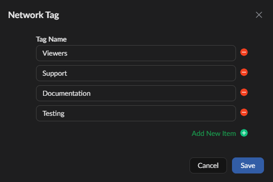 Network Tag dialog with four tag names—Viewers, Support, Documentation, Testing—each with a remove button; options to Add New Item, and Cancel or Save.